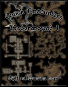 Quick Encounters: Underground 1