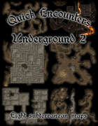 Quick Encounters: Underground 2