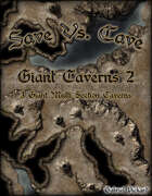 Save Vs. Cave: Giant Caverns 2