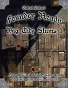 Foundry Ready: Big City Slums 1