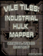 Vile Tiles: Industrial Hulk Mapper