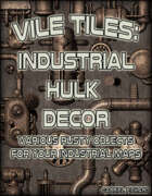 Vile Tiles: Industrial Hulk Decor