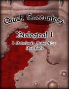 Quick Encounters Biological 1