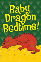 Baby Dragon Bedtime (Print and Play Version)
