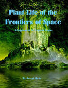 Plant Life of the Frontiers of Space