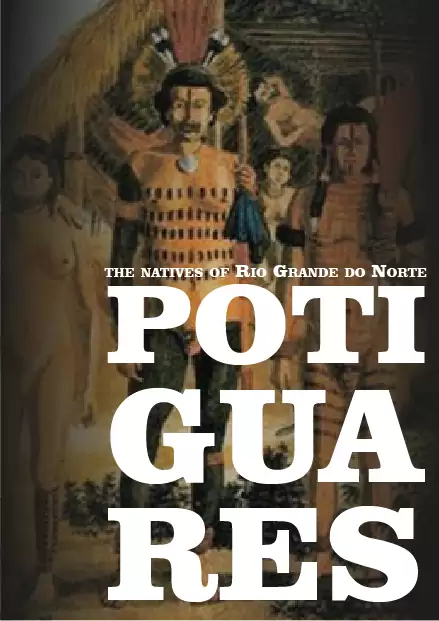 Potiguaras: the natives of Rio Grande do Norte - Raphael Lima ...