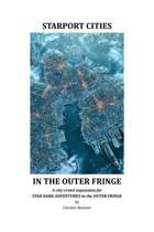 STARPORT CITIES in the OUTER FRINGE