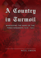 A COUNTRY IN TURMOIL, WARGAMING THE WARS OF THE THREE KINGDOMS 1639 - 1653