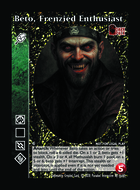 Beto, Frenzied Enthusiast - Custom Card