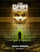The Gaia Complex - Data Seeds Volume 4