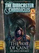 The Warcaster Chronicles: The Way of Caine