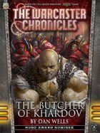 The Warcaster Chronicles: The Butcher of Khardov