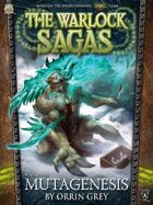 The Warlock Sagas: Mutagenesis