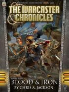 The Warcaster Chronicles: Blood & Iron