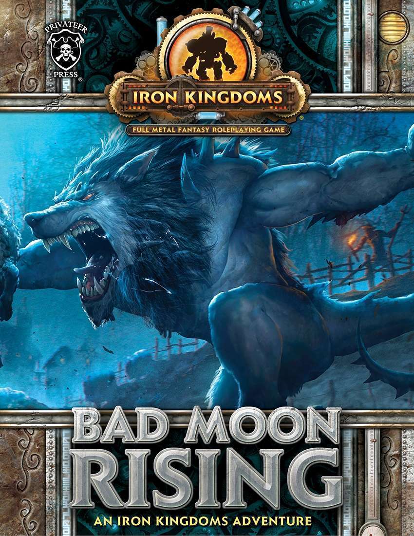 Bad Moon Rising - Privateer Press | Iron Kingdoms Full Metal Fantasy  Roleplaying Game | DriveThruRPG