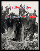 Battles of the Gallipoli Peninsula: WW1 Scenarios