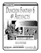 GURPS Dungeon Fantasy 06: 40 Artifacts