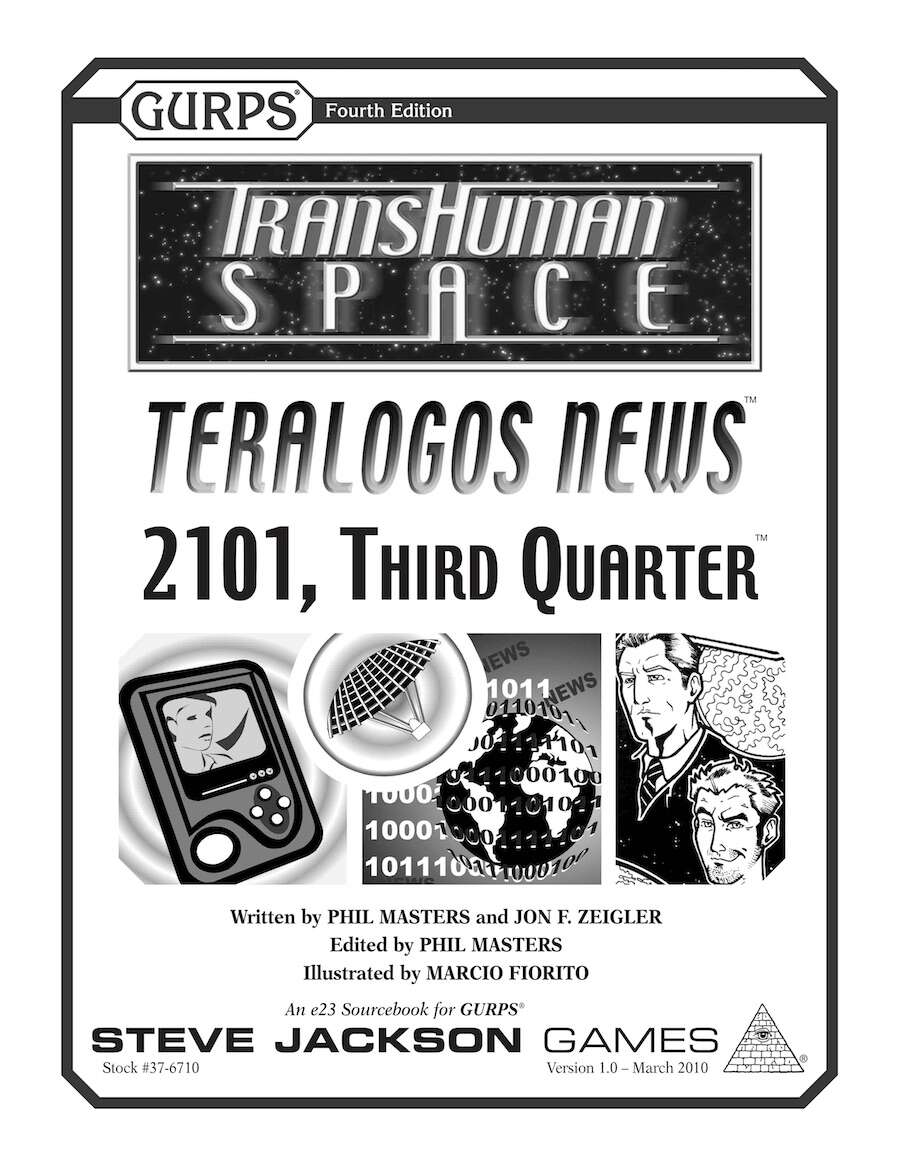 Transhuman Space: Teralogos News - 2101, Third Quarter - Steve Jackson ...