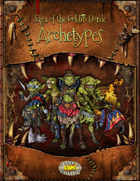 Saga of the Goblin Horde: Archetypes (Savage Worlds Deluxe)