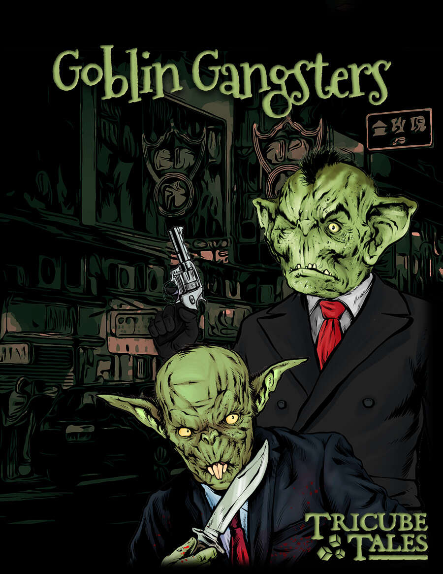 Goblin Gangsters (Tricube Tales One-Page RPG) - Zadmar Games | Tricube  Tales | DriveThruRPG