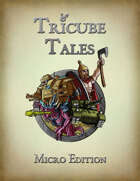 Tricube Tales Micro Edition and Six-Scene Scenario (print version)