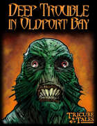 Deep Trouble in Oldport Bay (print-only Tricube Tales One-Page RPG)