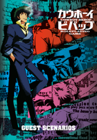 Cowboy Bebop  Roleplaying Game - Guest Scenarios