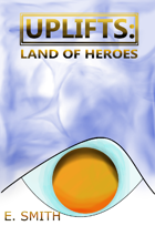 Uplifts: Land of Heroes