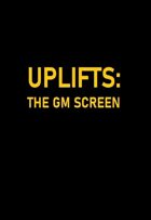 Uplifts: The GM Screen