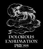 Dolorous Exhumation Press
