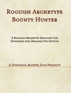 Bounty Hunter - Roguish Archetype