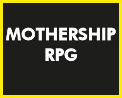 MOTHERSHIP RPG