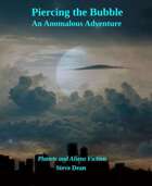 Piercing the Bubble - An Anomalous Adventure