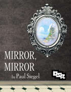 Mirror, Mirror - OSR Edition