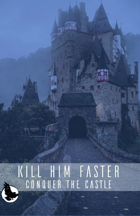 Kill Him Faster - Conquer the Castle