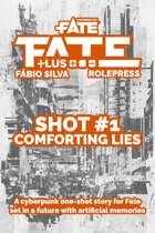 Fate Plus Shot #1 - Comforting Lies