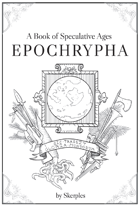 Epochrypha - A Book of Speculative Ages