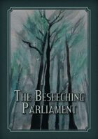The Beseeching Parliament
