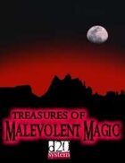 Treasures of Malevolent Magic