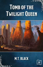 Tomb of the Twilight Queen 5E