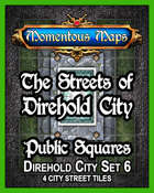 The Streets of Direhold City: Public Squares