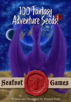Seafoot Games - 100 Fantasy Adventure Seeds Compilation No. 1