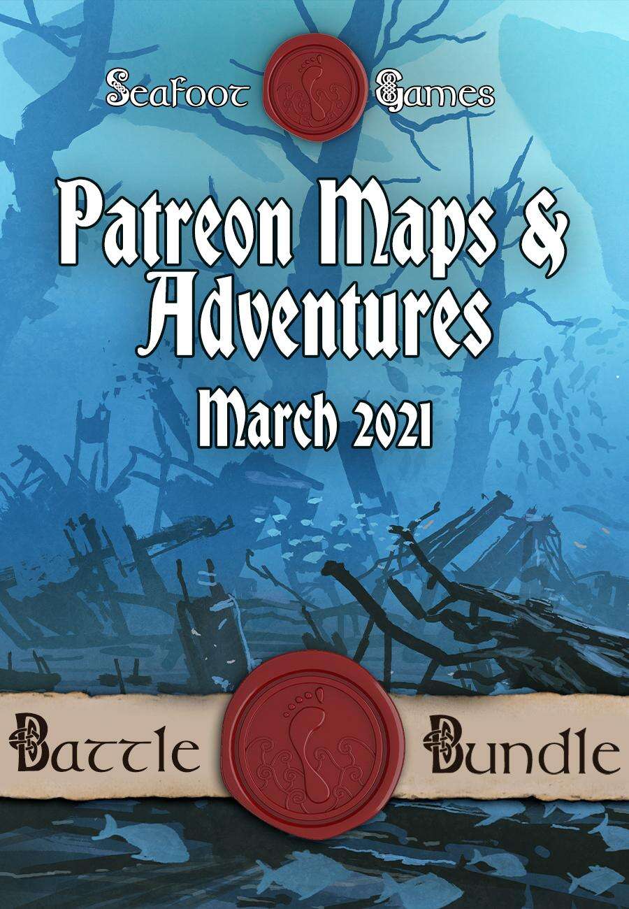 Patreon Maps & Adventures March 2021 [BUNDLE] - Seafoot Games | Bundles |  DriveThruRPG