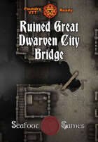 Ruined Great Dwarven City Bridge 60x20 Multi-Level Battlemap with Adventure (FoundryVTT-Ready!)