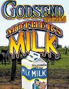 GODSEND Agenda: Mothers Milk