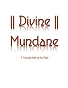 Divine || Mundane