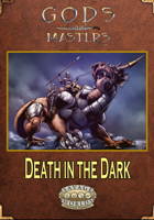 Gods and Masters: Death in the Dark