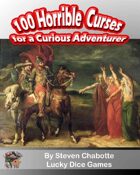 100 Horrible Curses for a Curious Adventurer