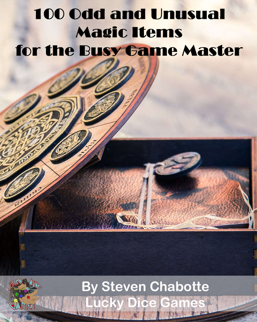 100 Odd and Unusual Magic Items for the Busy Game Master Lucky Dice