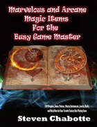 Marvelous and Arcane Magic Items for the Busy Game Master